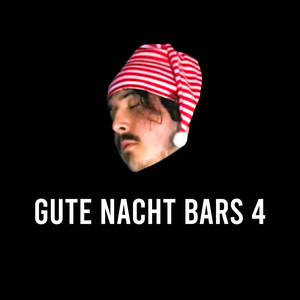 Gute Nacht Bars 4 (Explicit)