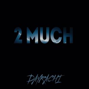 2 Much (Explicit)