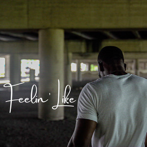 Feelin' like (Explicit)