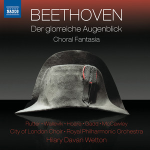 BEETHOVEN, L. van: Glorreiche Augenblick (Der) / Choral Fantasy (McCawley, City of London Choir, Royal Philharmonic, Wetton)