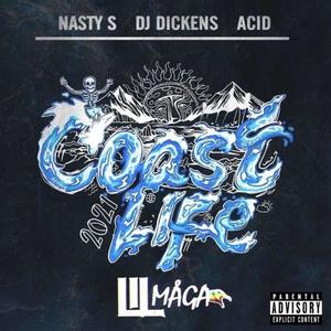 Coast Life 2021(feat. Nasty s, DJ Dickens & Acid) (Explicit)