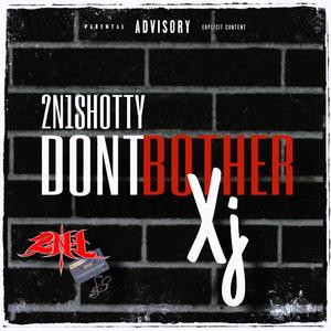 Don't bother (feat. Xj) [Explicit]