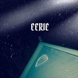 Eerie (Explicit)