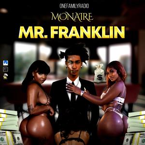 Mr Franklin (feat. Monaire) (Explicit)