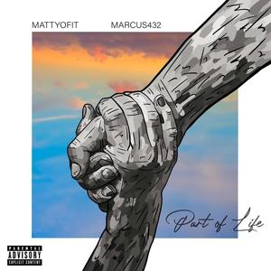 Part of Life (feat. Marcus432) (Explicit)