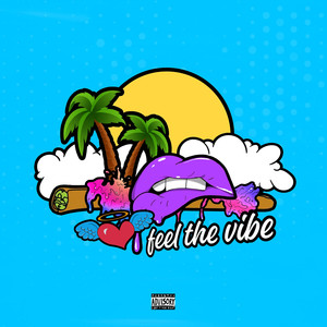 Feel the Vibe (Explicit)