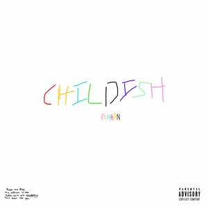 CHILDISH (Explicit)