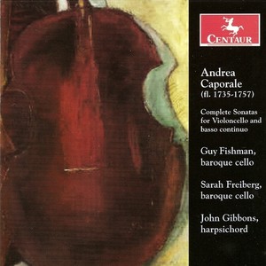 Caporale, A.: Cello Sonatas Nos. 1-6 (Fishman, Freiberg, Gibbons)