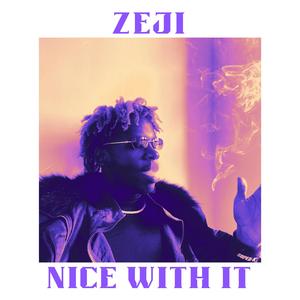 Nice with It (Explicit)