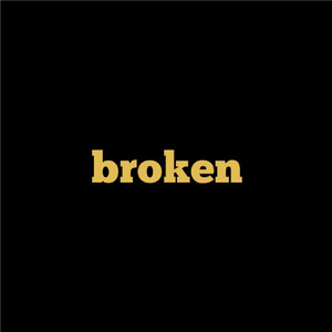 Broken