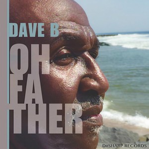 Oh Father - Dave B