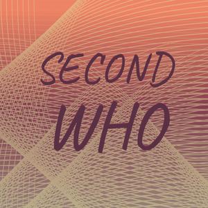 Second Who