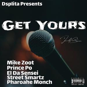 Get Yours (feat. Prince Po, Pharoahe Monch, Mike Zoot, El Da Sensei & Street Smartz)