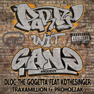 Party Wit Gang #nodiddy (feat. Kdthesinger, Traxamillion & Prohoezak) (Explicit)