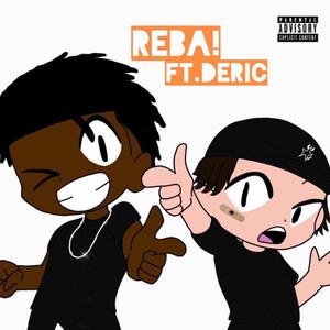 Reba!(feat. Deric) (Explicit)