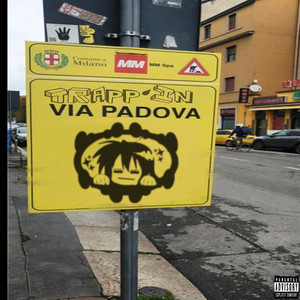 TRAPP’IN VIA PADOVA (ft. Era dwk, Jimmy Fai il Bravo,Thug dwk,YS dwk) (Explicit)