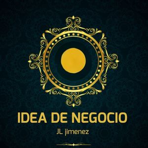 Idea De Negocio (Explicit)