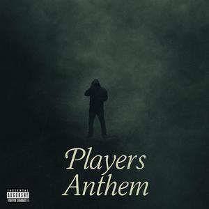 Players Anthem (Explicit)