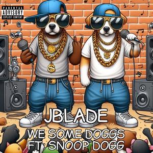 We Some Doggs (feat. Snoop Dogg) (Explicit)