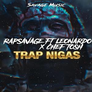 Trap Nigas (feat. Leonardo & Chef Tosh) (Explicit)