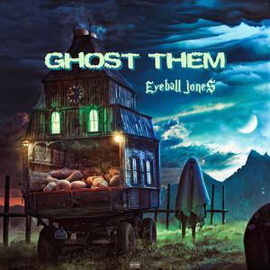 Ghost Them (Explicit)