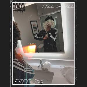 FREE SIXX FREE SMOKEE (Explicit)