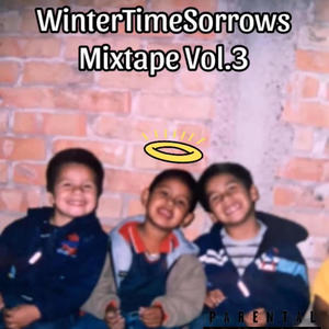 WinterTimeSorrows: Mixtape, Vol. 3 (Explicit)