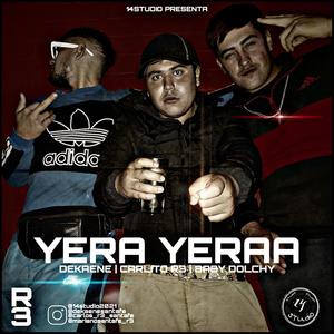 Yera Yeraa (feat. carlitos R3, Babydolchy & 14Studio)