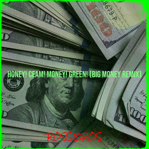 Honey! Ceam! Money! Green! (Big Money Remix|Explicit)