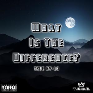 What Is The Difference? (Explicit)