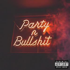 Party n Bullshit (feat. $¢@m) [Explicit]