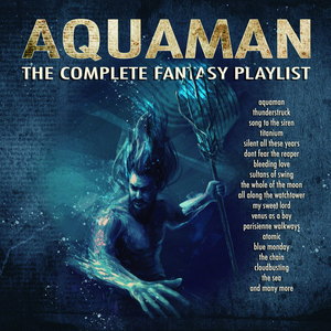 Aquaman - The Complete Fantasy Playlist