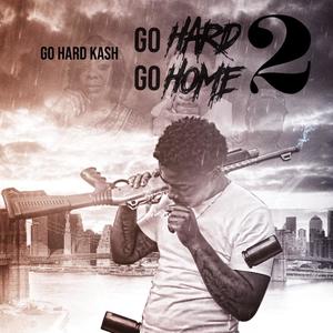 Go Hard Or Go Home 2 (Explicit)