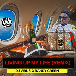 Living up My Life (Remix)