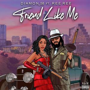FRIEND LIKE ME (feat. Ree Ree 445) (Explicit)