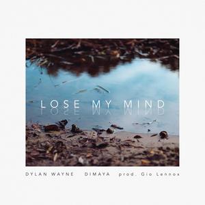 Lose My Mind (feat. Dimaya & Gio Lennox)