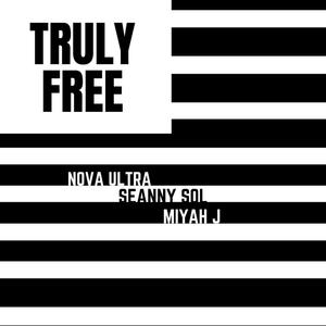 Truly Free (feat. Seanny Sol & Miyah J)