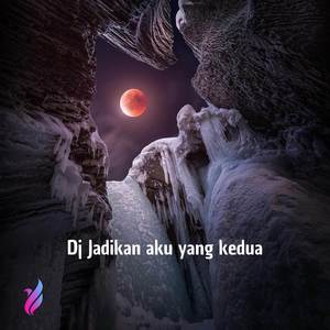 Dj jadikan aku yang kedua