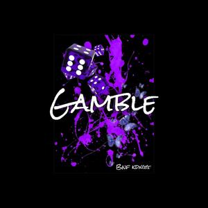 Gamble (Explicit)