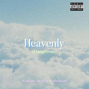 Heavenly (feat. Jsteezzy & Wodiene) (Explicit)