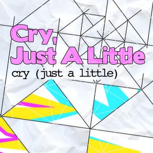 Cry(Just a Little) (Radio Edit)