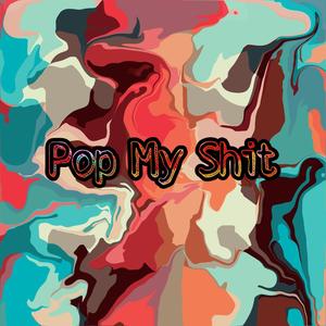 Pop My **** (Explicit)