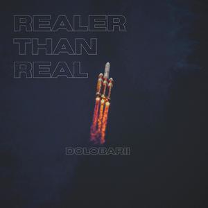 Realer Than Real (Explicit)