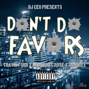 Don't Do Favors (Explicit)