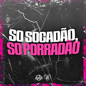 Só Socadão, Só Porradão (Explicit)