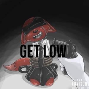 Get Low (Explicit)