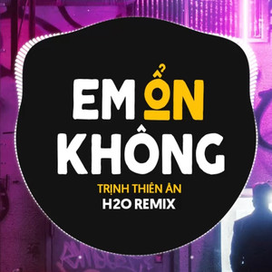 Em Ổn Không (Deep House Remix)