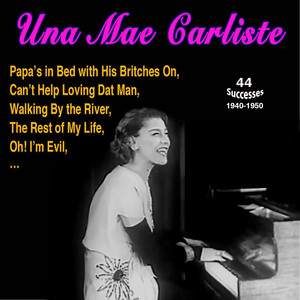 Una Mae Carlisle (44 Successes: 1940-1950)