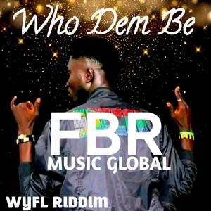 Who Dem Be (Explicit)