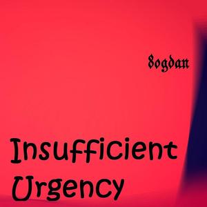 Insufficient Urgency (Explicit)